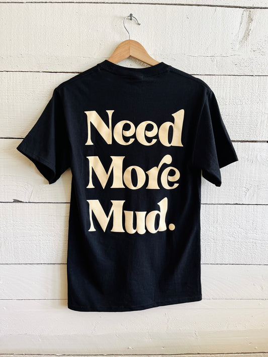 BC T-Shirt- 'Need More Mud.'